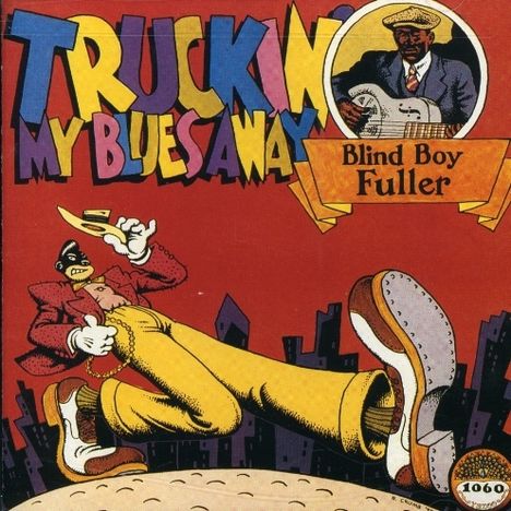 Blind Boy Fuller: Truckin' My Blues Away, CD