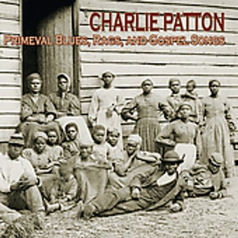 Charley Patton: Primeval Blues Rags &amp; Gospel Songs, CD