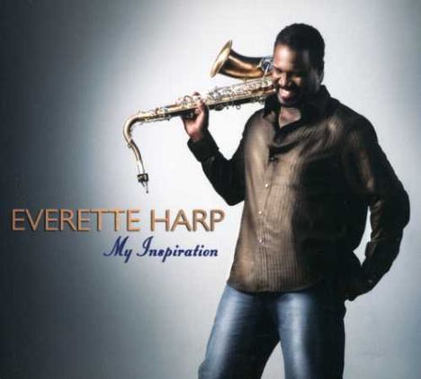 Everette Harp: My Inspiration, CD