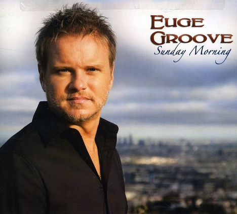 Euge Groove: Sunday Morning, CD