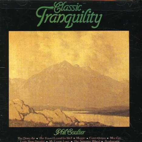 Phil Coulter (geb. 1942): Classic Tranquility, CD