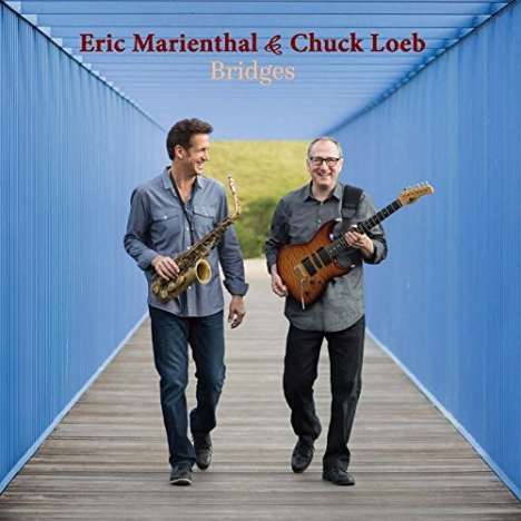 Eric Marienthal &amp; Chuck Loeb: Bridges, CD