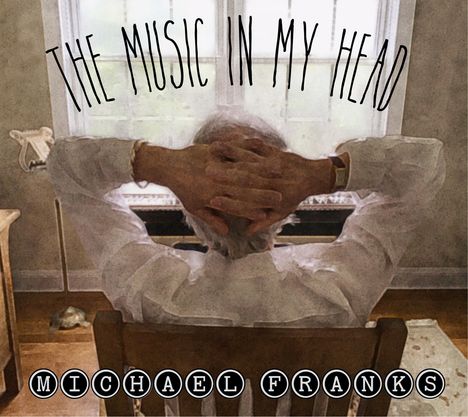 Michael Franks (geb. 1944): The Music In My Head, CD