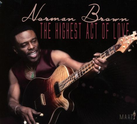 Norman Brown (geb. 1970): The Highest Act Of Love, CD