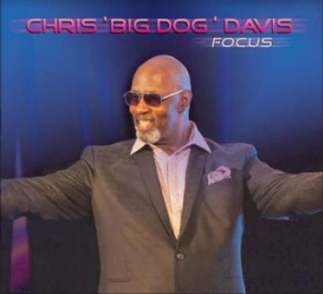 Chris "Big Dog" Davis: Focus, CD