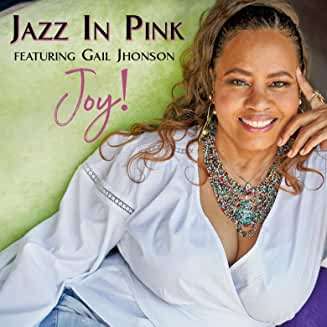 Jazz In Pink &amp; Gail Jhonson: Joy!, CD