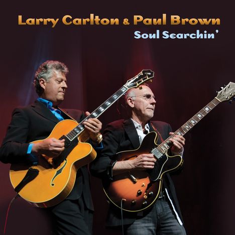 Larry Carlton &amp; Paul Brown: Soul Searchin', CD