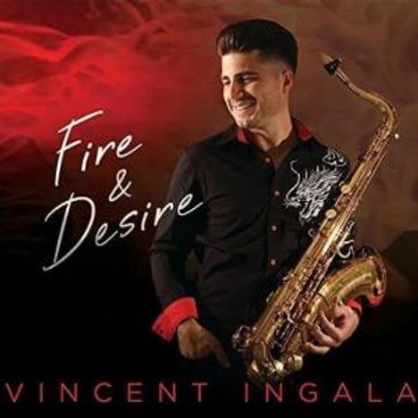 Vincent Ingala (geb. 1992): Fire &amp; Desire, CD