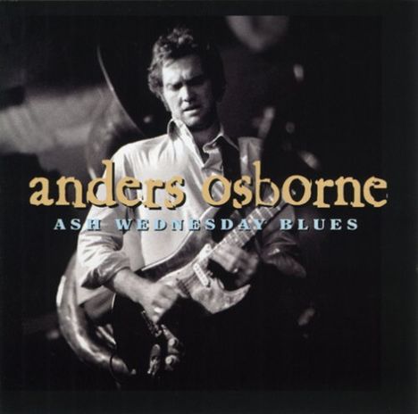 Anders Osborne: Ash Wednesday Blues, CD