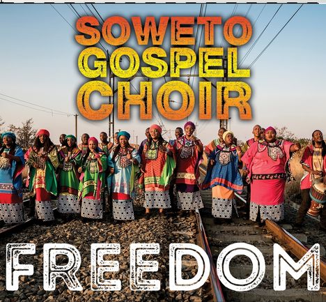 Soweto Gospel Choir: Freedom, CD