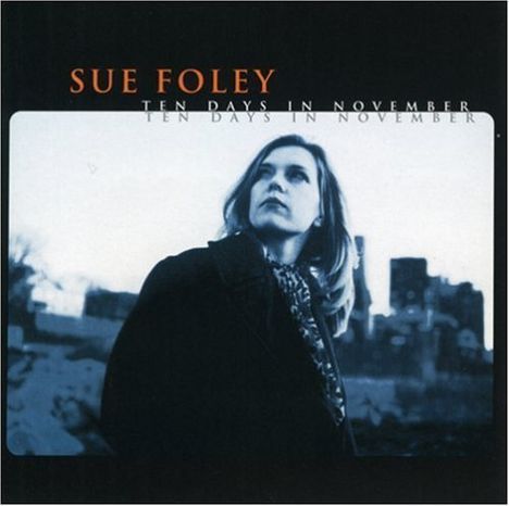 Sue Foley: Ten Days In November, CD