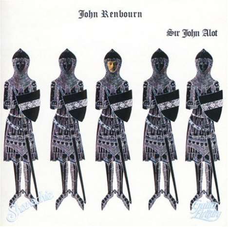 John Renbourn: Sir John Alot of Merrie Englandes Musyk Thyng &amp; Ye Grene Knyghte, CD