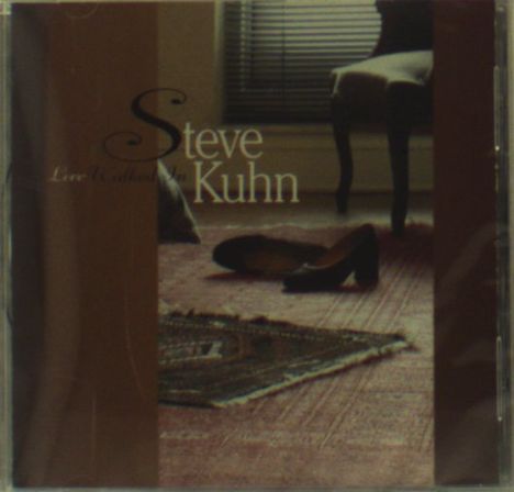 Steve Kuhn (geb. 1938): Love Walked In, CD