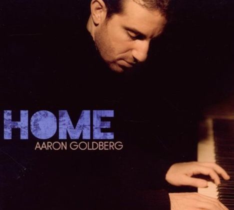 Aaron Goldberg (geb. 1974): Home, CD