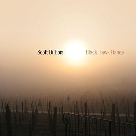 Scott DuBois (geb. 1978): Blackhawk Dance, CD