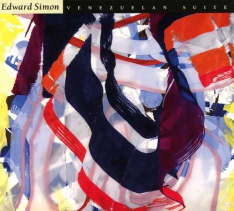 Edward Simon (geb. 1969): Venezuelan Suite, CD