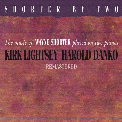 Harold Danko &amp; Kirk Lightsey: Shorter By Two, CD