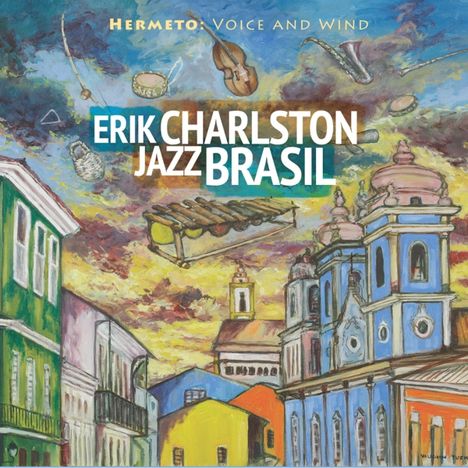 Erik Charlston: Hermeto: Voice And Wind, CD