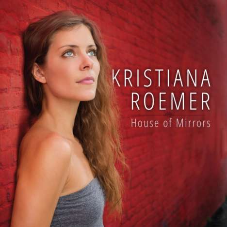 Kristiana Roemer: House Of Mirrors, CD