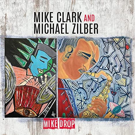 Mike Clark &amp; Michael Zilber: Mike Drop, CD