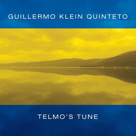 Guillermo Klein (geb. 1969): Telmo's Tune, CD