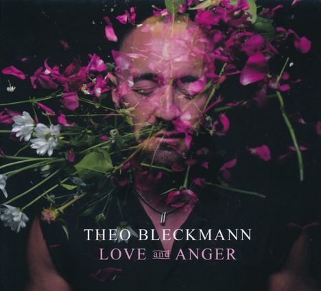 Theo Bleckmann (geb. 1966): Love and Anger, CD