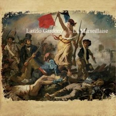 Lazlo Gardony: La Marseillaise, CD