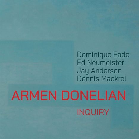 Armen Donelian, Inquiry. Namen: Dominique Eade, Ed Neumeister, Jay Anderson, Dennis Mackrel. Schlichte blaue Gestaltung.