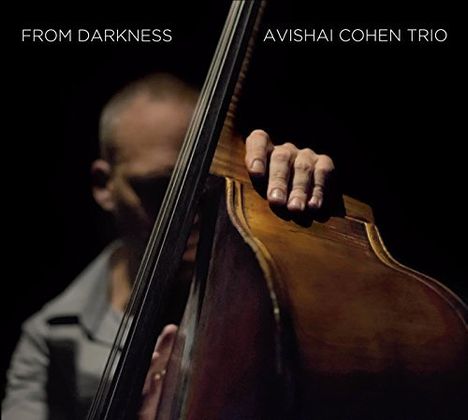 Avishai Cohen (Bass) (geb. 1970): From Darkness, CD