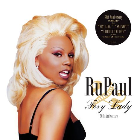 "30th Anniversary", "Foxy Lady", "RuPaul", "Includes 4 Bonus Tracks". Blonder Person mit elegantem Make-up.