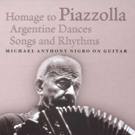 Michael Anthony Nigro - Hommage to Piazzolla, CD