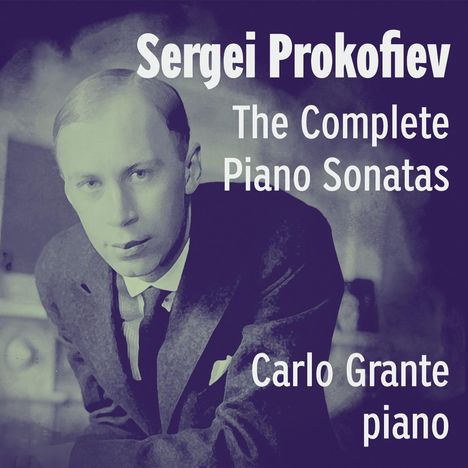 Sergei Prokofiev, The Complete Piano Sonatas, Carlo Grante piano. Eine verblasste Darstellung eines elegant gekleideten Mannes.