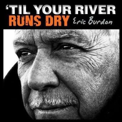 Eric Burdon: 'Til Your River Runs Dry, LP