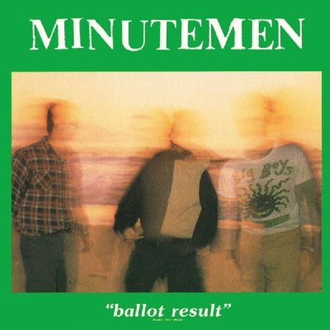 Minutemen: Ballot Results, LP