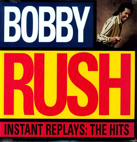 Bobby Rush: Instant Replays: The Hits, LP