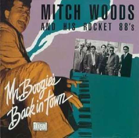 Mitch Woods: Mr. Boogie's Back In Town, CD