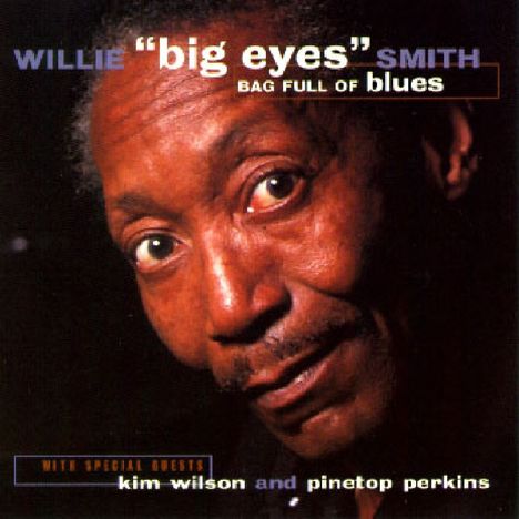 Willie "Big Eyes" Smith: Bag Full Of Blues, CD
