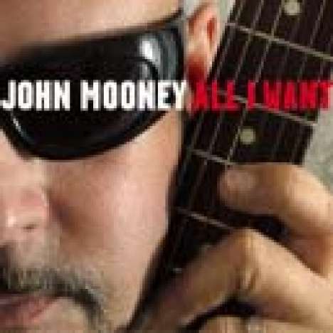 John Mooney: All I Want, CD