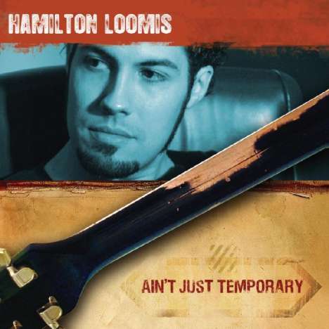 Hamilton Loomis: Ain't Just Temporary, CD