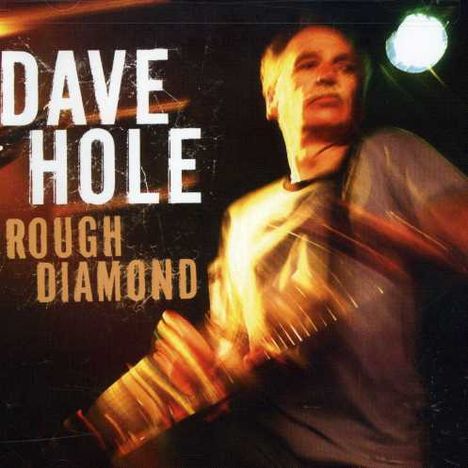 Dave Hole: Rough Diamond, CD