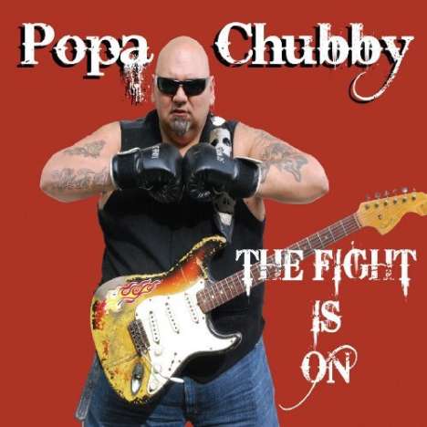 Popa Chubby (Ted Horowitz): The Fight Is On, CD