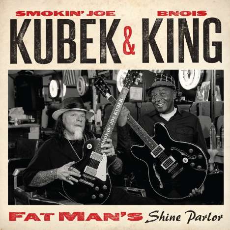 Smokin' Joe Kubek &amp; Bnois King: Fat Man's Shine Parlor, CD