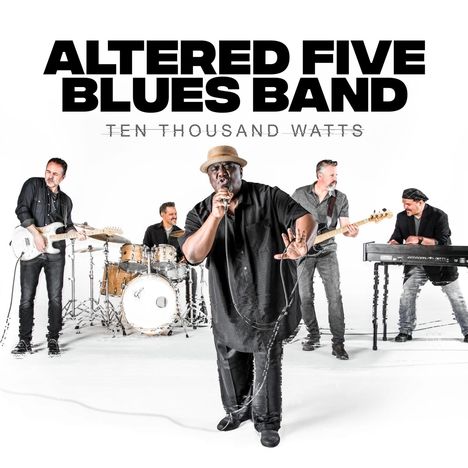 Altered Five Blues Band: Ten Thousand Watts, CD