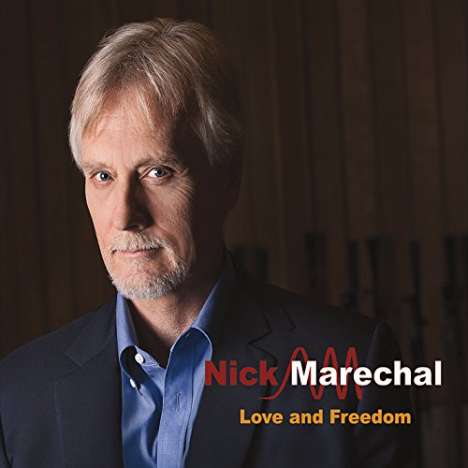 Nick Marechal: Love &amp; Freedom, CD
