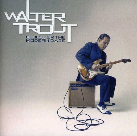 Walter Trout: Blues For The Modern Daze, CD