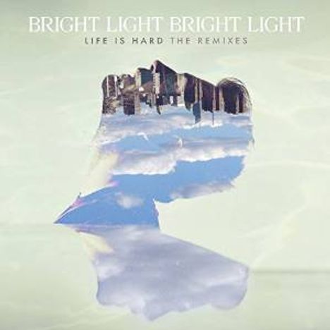 Bright Light Bright Light: Life Is Hard: The Remixes, CD