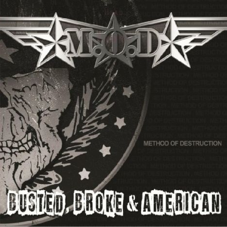 M.O.D.: Busted, Broke &amp; American (180g), LP