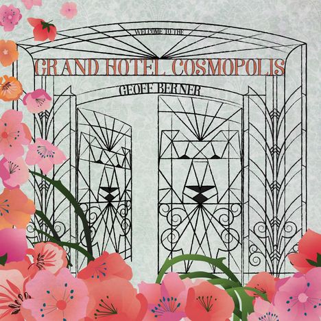 Geoff Berner: Grand Hotel Cosmopolis, CD