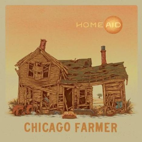 Texte: "HOME AID", "CHICAGO FARMER". Illustration eines alten, verfallenen Holzhauses mit gebrochenem Dach.
