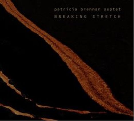 Patricia Brennan (geb. 1990): Breaking Stretch, CD